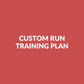 Custom Run Training Plan